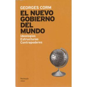 El nuevo gobierno del mundo. Ideologías, estructuras, contrapoderes
