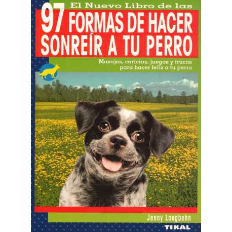 El nuevo libro de las 97 formas de hacer sonreír a tu perro
