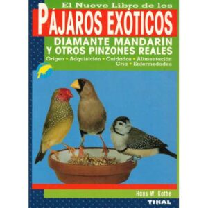 El nuevo libro de los pájaros exóticos. Diamante mandarín y otros pinzones reales