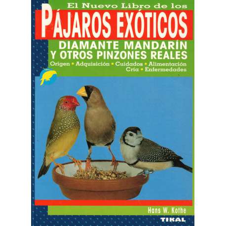 El nuevo libro de los pájaros exóticos. Diamante mandarín y otros pinzones reales