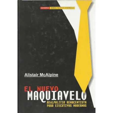 El nuevo Maquiavelo. Realpolitik renacentista para ejecutivos modernos