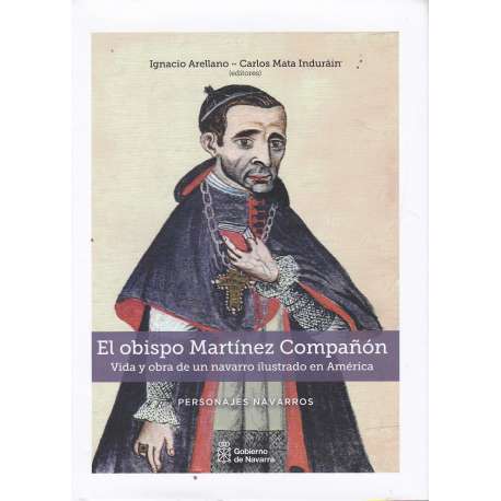 El obispo Martínez Compañón: vida y obra de un navarro ilustrado en América