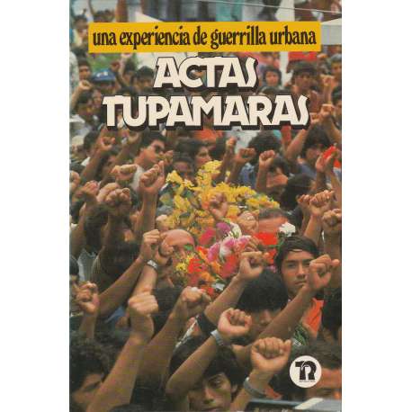 Actas tupamaras. Una experiencia de guerrilla urbana