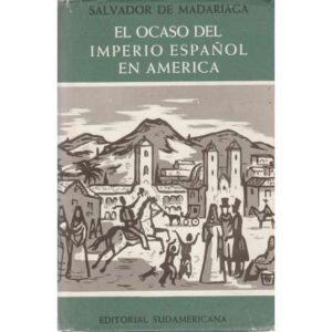 El ocaso del imperio español en América