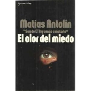El olor del miedo. Soy de ETA y vengo a matarte