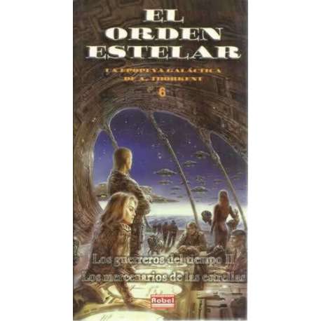 El orden estelar. 6: Los guerreros del tiempo II. Los mercenarios de las estrellas