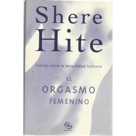 EL ORGASMO FEMENINO. Teorías sobre sexualidad humana