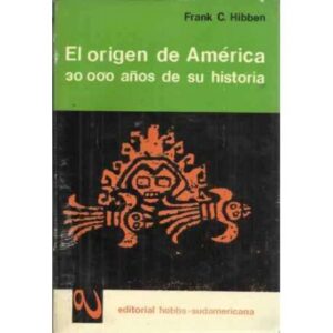 EL ORIGEN DE AMÉRICA. 30.000 años de su historia