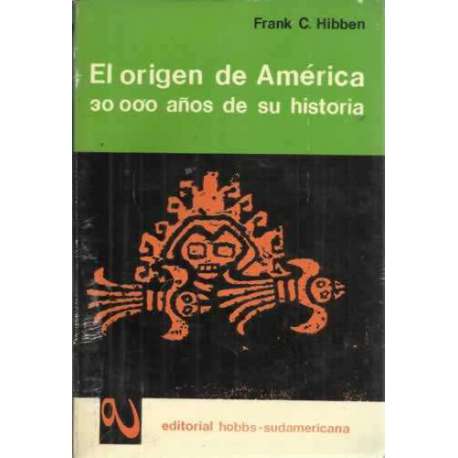 EL ORIGEN DE AMÉRICA. 30.000 años de su historia