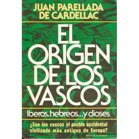 El origen de los vascos. Iberos, hebreos
y dioses