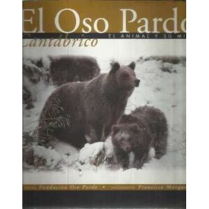 El Oso Pardo Cantábrico. El animal y su mito
