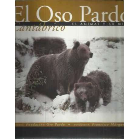El Oso Pardo Cantábrico. El animal y su mito
