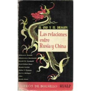 EL OSO Y EL DRAGÓN. LAS RELACIONES ENTRE RUSIA Y CHINA