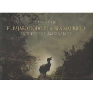 El pájaro Dodo y la isla Mauricio. Encuentos imaginarios