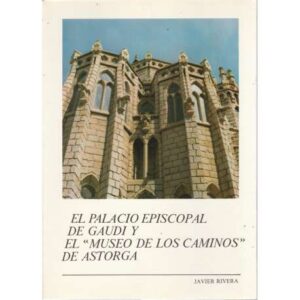 El palacio episcopal de Gaudi y el museo de los caminos de Astorga