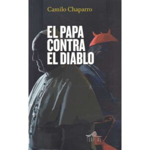 El Papa contra el diablo ¿Se atreverán a asesinarlo?