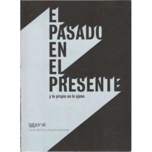 El pasado en el presente y lo propio en lo ajeno