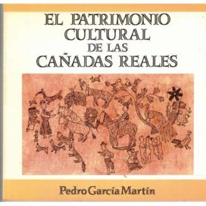 El Patrimonio cultural de las Cañadas Reales