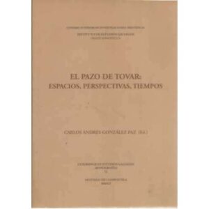 El Pazo de Tobar: espacios, perspectivas, tiempos