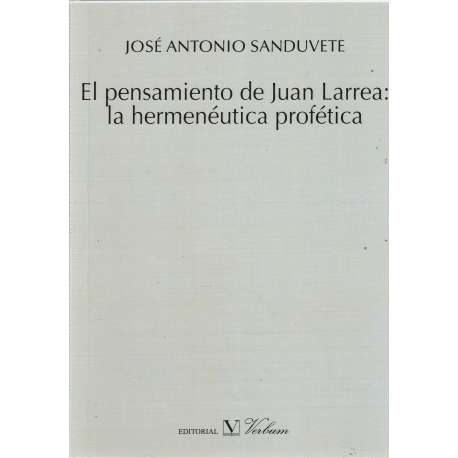 El pensamiento de Juan Larrea: la hermenéutica profética