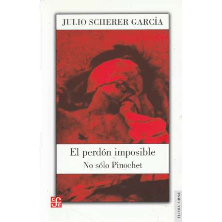 El perdón imposible. No sólo Pinochet