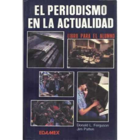El periodismo en la actualidad. Libro para el alumno