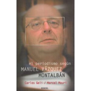 El periodismo según Manuel Vázquez Montalbán