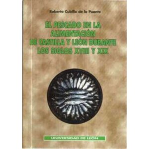 El pescado en la alimentación de Castilla y León durante los siglos XVIII y XIX