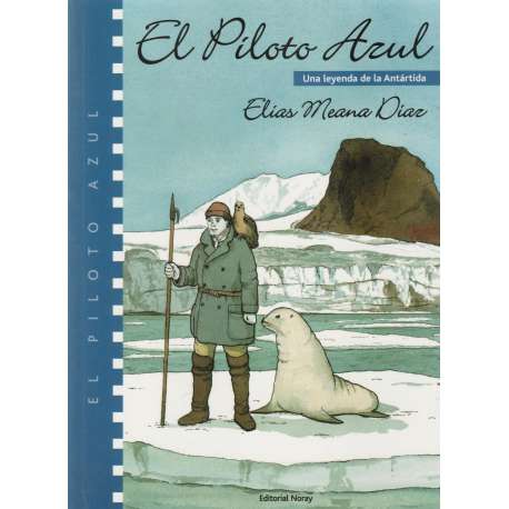 El Piloto Azul. Una leyenda de la Antártida