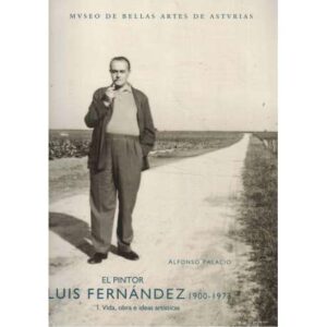 El pintor Luis Fernández 1900-1973. 2 tomos