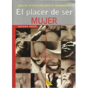 El placer de ser mujer. Guía de orientación para la menopausia