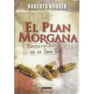 El plan Morgana. Conspiración en el Cono Sur