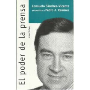 EL PODER DE LA PRENSA. Entrevista a Pedro J. Ramírez