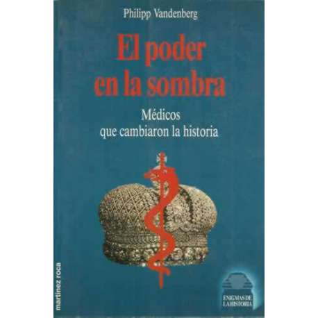 El poder en la sombra. Médicos que cambiaron la historia