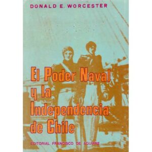 El Poder Naval y la Independencia de Chile