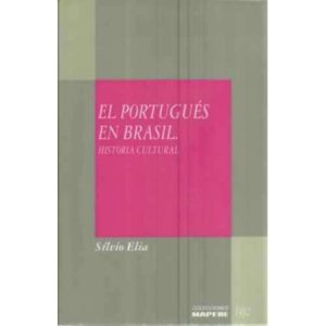 El portugués en Brasil. Historia cultural