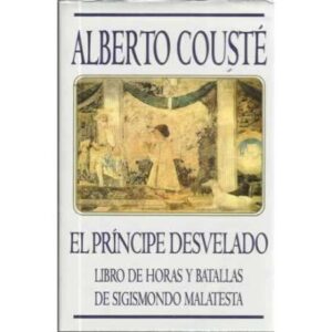 El príncipe desvelado. Libro de horas y batallas de Sigismondo Malatesta