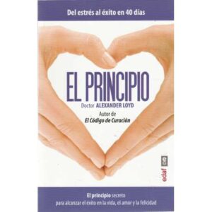 El principio. Del estrés al éxito en 40 días