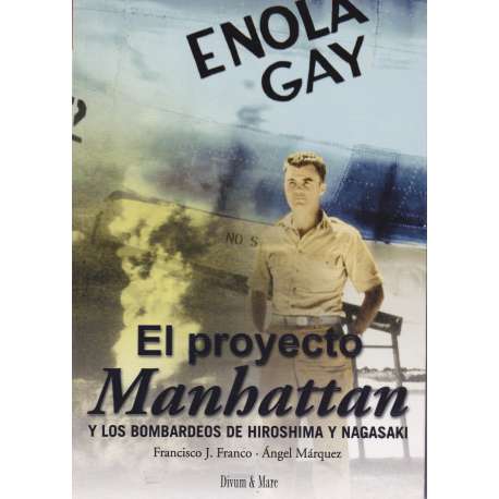 El proyecto Manhattan y los bombardeos de Hiroshima y Nagasaki