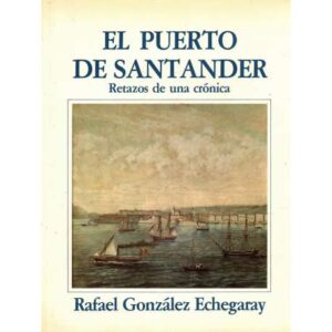 El puerto de Santander. Retazos de una crónica