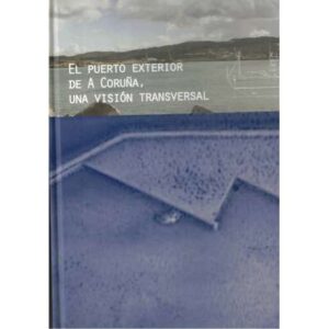 El puerto exterior de A Coruña, una visión transversal