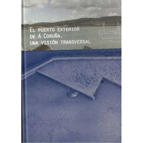 El puerto exterior de A Coruña, una visión transversal