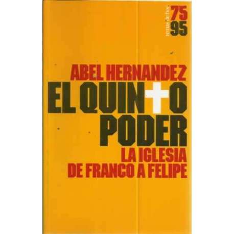 EL QUINTO PODER. LA IGLESIA, DE FRANCO A FELIPE
