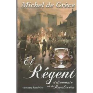 El Régent. El diamante de la Revolución
