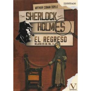 Sherlock Holmes. El regreso. Relatos 25-38. Volumen 3
