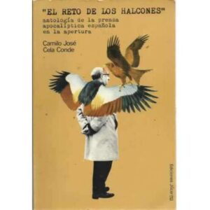 EL RETO DE LOS HALCONES. Antología de la prensa apocalíptica española en la apertura (Febrero de 1974 - Junio de 1975)