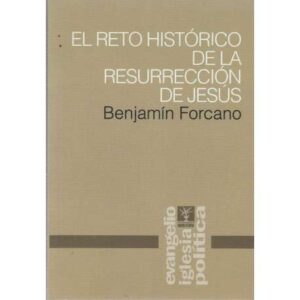 El reto histórico de la resurrección de Jesús