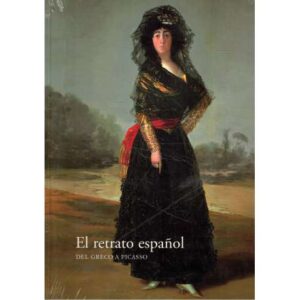 El retrato español. Del Greco a Picasso
