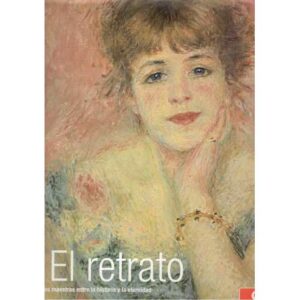 El retrato. Obras maestras entre la historia y la eternidad