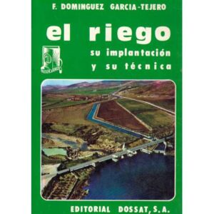 El riego. Su implantacion y su técnica